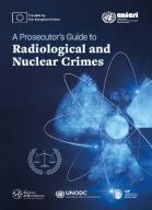 A Prosecutor's Guide to Radiological and Nuclear Crimes - Front